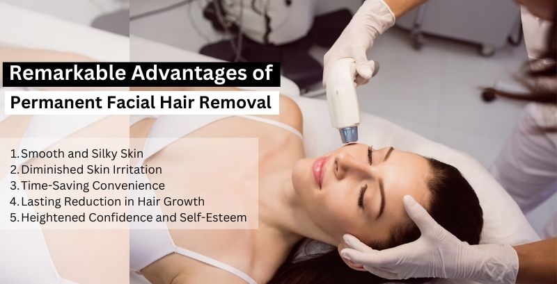 Remarkable Advantages of Permanent Facial Hair Removal